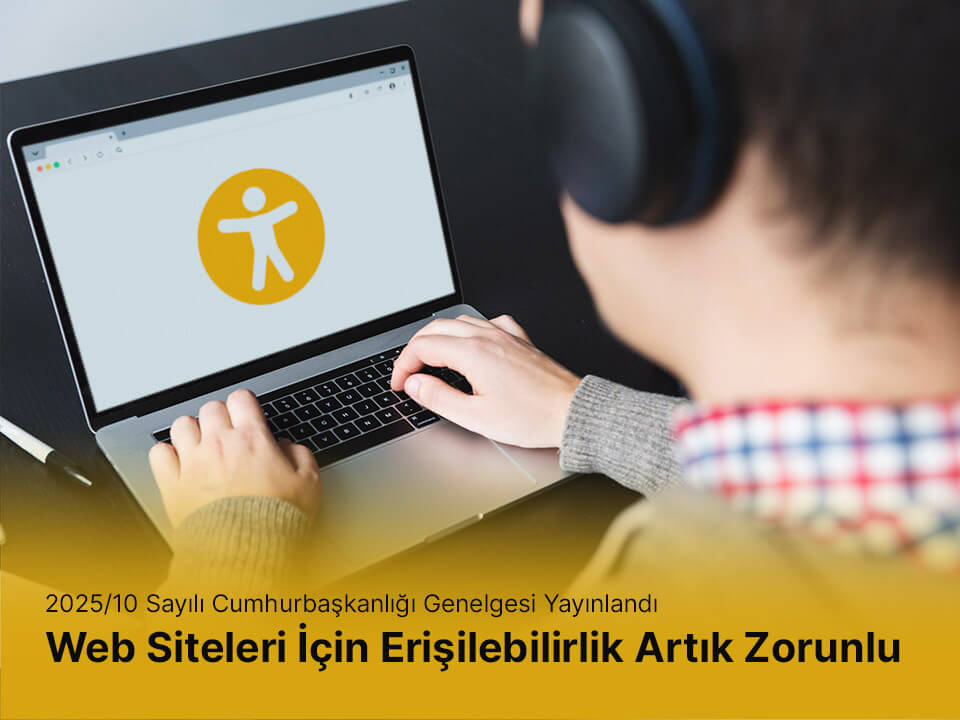 Web Siteleri Erişilebilirlik Artık Zorunlu